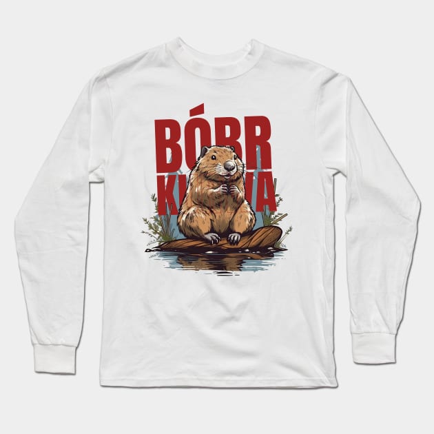 Bóbr Ku*&a - Beaver, Biber, Boberek Long Sleeve T-Shirt by It_is_Okay